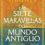 LAS SIETE MARAVILLAS DEL MUNDO ANTIGUO – Bettany Hughes