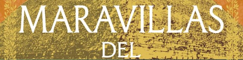 LAS SIETE MARAVILLAS DEL MUNDO ANTIGUO – Bettany Hughes