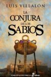 LA CONJURA DE LOS SABIOS – Luis Villalón Camacho