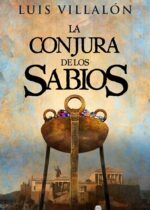 La conjura de los sabios de Luis Villalón Camacho