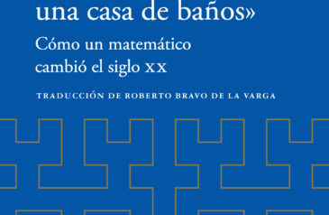 «CABALLEROS, ESTO NO ES UNA CASA DE BAÑOS». CÓMO UN MATEMÁTICO CAMBIÓ EL SIGLO XX – Georg von Wallwitz