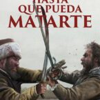 HASTA QUE PUEDA MATARTE – José Soto Chica