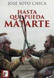 "Hasta que pueda matarte" de José Soto Chica