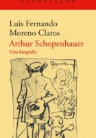 ARTHUR SCHOPENHAUER. UNA BIOGRAFÍA – Luis Fernando Moreno Claros