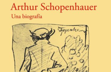 ARTHUR SCHOPENHAUER. UNA BIOGRAFÍA – Luis Fernando Moreno Claros