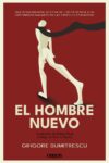 EL HOMBRE NUEVO – Grigore Dumitrescu