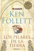 LOS PILARES DE LA TIERRA – Ken Follet