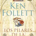 LOS PILARES DE LA TIERRA – Ken Follet