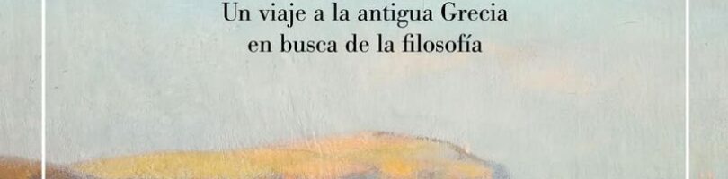RUMBO A ÍTACA. UN VIAJE A LA ANTIGUA GRECIA EN BUSCA DE LA FILOSOFÍA – Víctor Luis Guedán Pécker