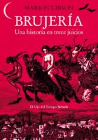 BRUJERÍA. UNA HISTORIA EN TRECE JUICIOS – Marion Gibson