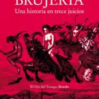 BRUJERÍA. UNA HISTORIA EN TRECE JUICIOS – Marion Gibson