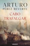 CABO TRAFALGAR (II) – Arturo P&eacute;rez Reverte