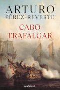 CABO TRAFALGAR (II) – Arturo P&eacute;rez Reverte