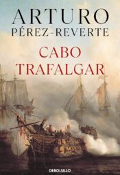 "Cabo Trafalgar" de Arturo Pérez-Reverte