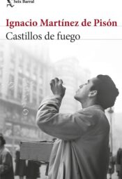 Castillos de fuego de Ignacio Martínez de Pisón