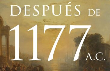 DESPUÉS DE 1177 A.C. LA SUPERVIVENCIA DE LAS CIVILIZACIONES –  Eric H. Cline