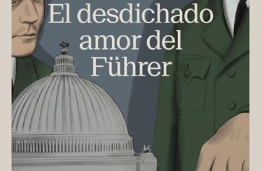 EL DESDICHADO AMOR DEL FÜHRER – Jean-Noël Orengo