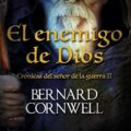 "El enemigo de Dios" de Bernard Cornwell
