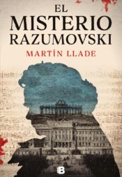 «El misterio Razumovski» de Martín Llade