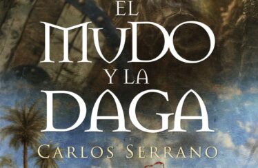 EL MUDO Y LA DAGA – Carlos Serrano