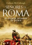 EL PRIMER HOMBRE DE ROMA – Colleen McCullough