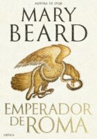 EMPERADOR DE ROMA: GOBERNAR EL IMPERIO ROMANO – Mary Beard