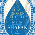 "Hay ríos en el cielo" de Elif Shafak