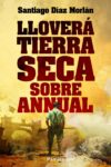LLOVERÁ TIERRA SECA SOBRE ANNUAL – Santiago Díaz Morlán