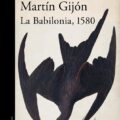 «La Babilonia, 1580» de Susana Martín Gijón 