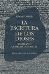 LA ESCRITURA DE LOS DIOSES. DESCIFRANDO LA PIEDRA DE ROSETTA – Edward Dolnick