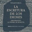 La escritura de los dioses. Descifrando la piedra de Rosetta de Edward Dolnick