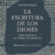 LA ESCRITURA DE LOS DIOSES. DESCIFRANDO LA PIEDRA DE ROSETTA – Edward Dolnick