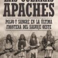 Las Guerras Apaches: Polvo y sangre en la última frontera del salvaje Oeste de Paul Andrew Hutton 