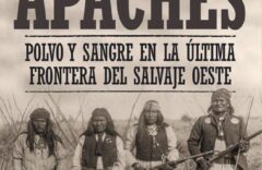 Las Guerras Apaches: Polvo y sangre en la última frontera del salvaje Oeste de Paul Andrew Hutton 