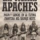 Las Guerras Apaches: Polvo y sangre en la última frontera del salvaje Oeste de Paul Andrew Hutton
