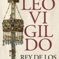 Leovigildo. Rey de los hispanos de José Soto Chica 