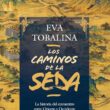 Los caminos de la seda. La historia del encuentro entre Oriente y Occidente de Eva Tobalina