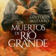 "Los muertos de Río Grande" de Santiago Mazarro