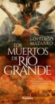 «Los muertos de Río Grande» de Santiago Mazarro