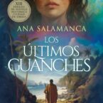 LOS ÚLTIMOS GUANCHES – Ana Salamanca