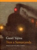 Tren a Samarcanda de Guzel Yájina