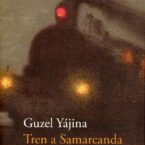 TREN A SAMARCANDA – Guzel Yájina