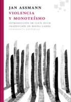VIOLENCIA Y MONOTEÍSMO – Jan Assmann
