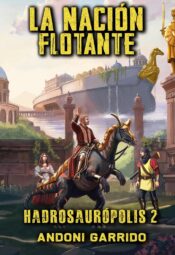 "Hadrosaurópolis 2: La Nación Flotante" de Andoni Garrido Fernández