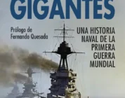 LUCHA DE GIGANTES. UNA HISTORIA NAVAL DE LA PRIMERA GUERRA MUNDIAL – Roberto Muñoz Bolaños