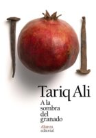 A LA SOMBRA DEL GRANADO – Tariq Ali