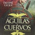"Águilas y cuervos" de Pauline Gedge