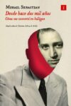 DESDE HACE DOS MIL AÑOS / CÓMO ME CONVERTÍ EN HÚLIGAN – Mihail Sebastian
