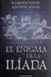 EL ENIGMA DE LA ILÍADA – Florence Wood & Kenneth Wood