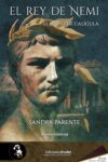 EL REY DE NEMI. EL JUICIO DE CALÍGULA – Sandra Parente